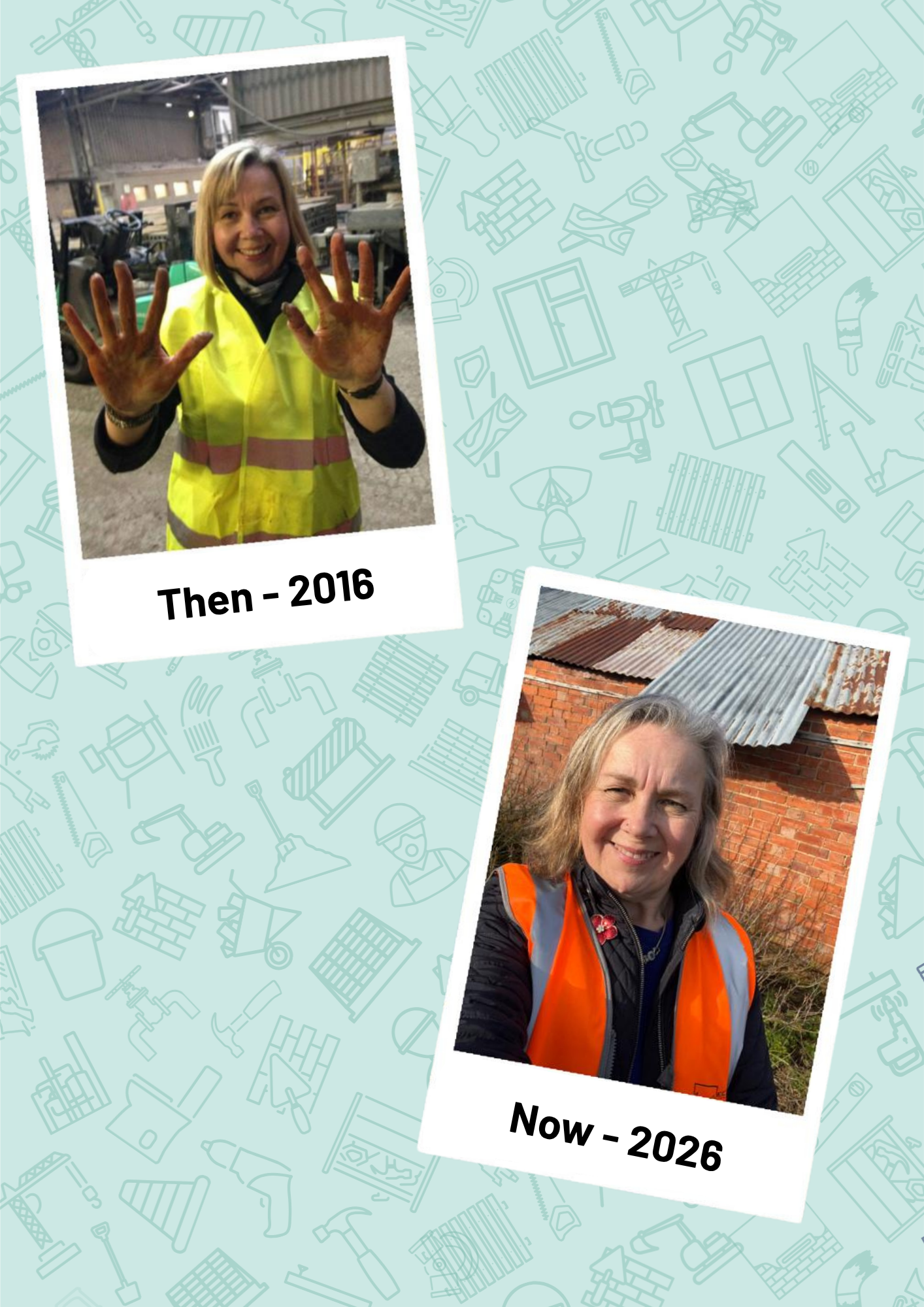 Two photos of Ruth wearing high vis jackets - one from 2016, from a brick factory tour, with dirty hands raised toward the camera . The other photo is a selfie on site next to an old barn in 2026